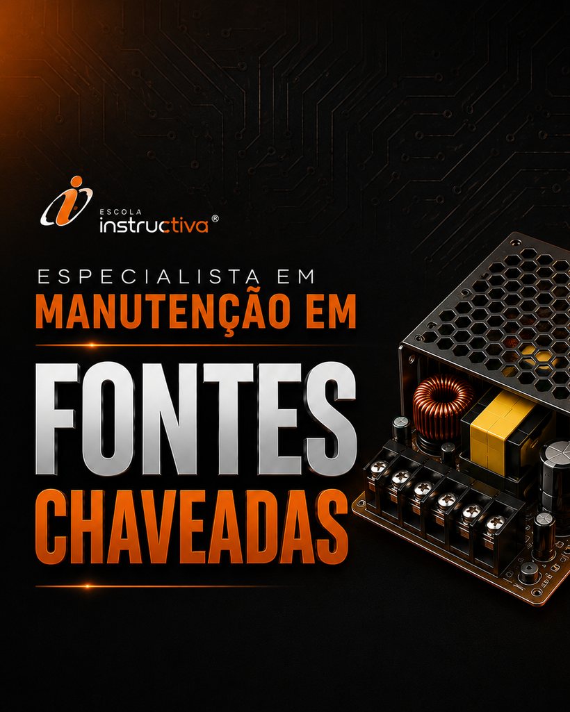 Especialista em Manutenção em Fontes Chaveadas